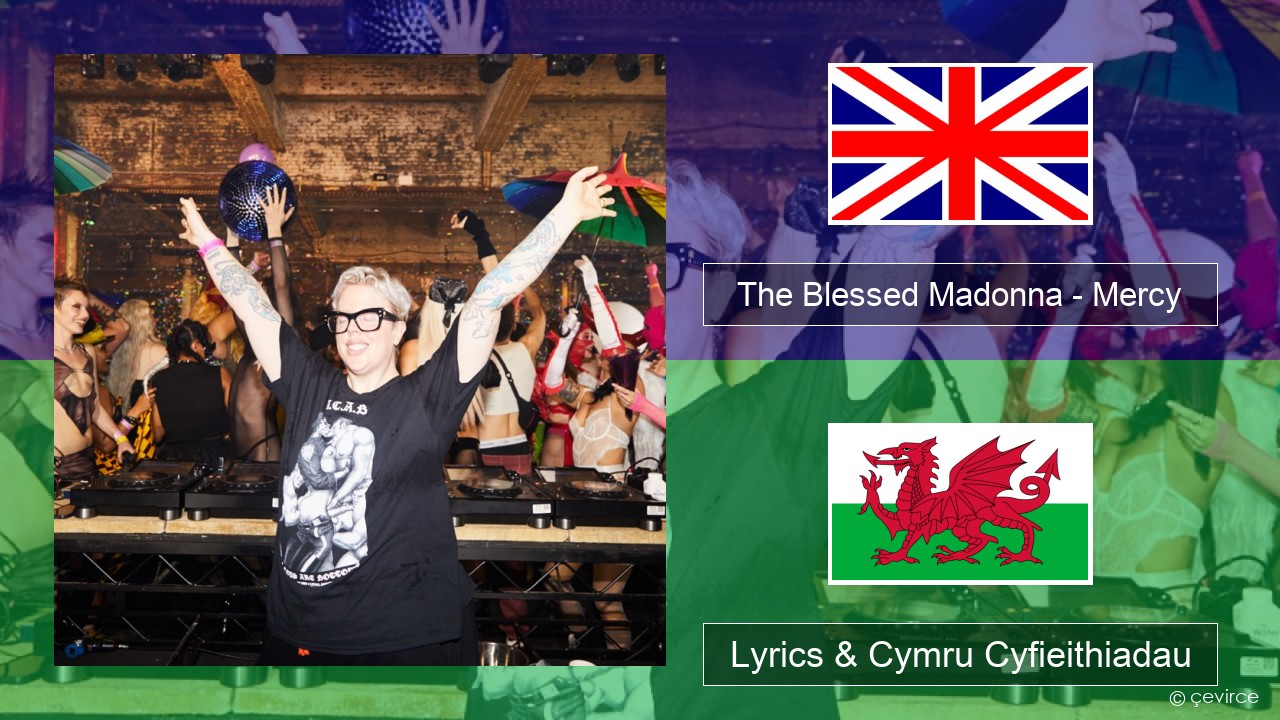 The Blessed Madonna – Mercy (feat. Jacob Lusk) Saesneg Lyrics & Cymru Cyfieithiadau
