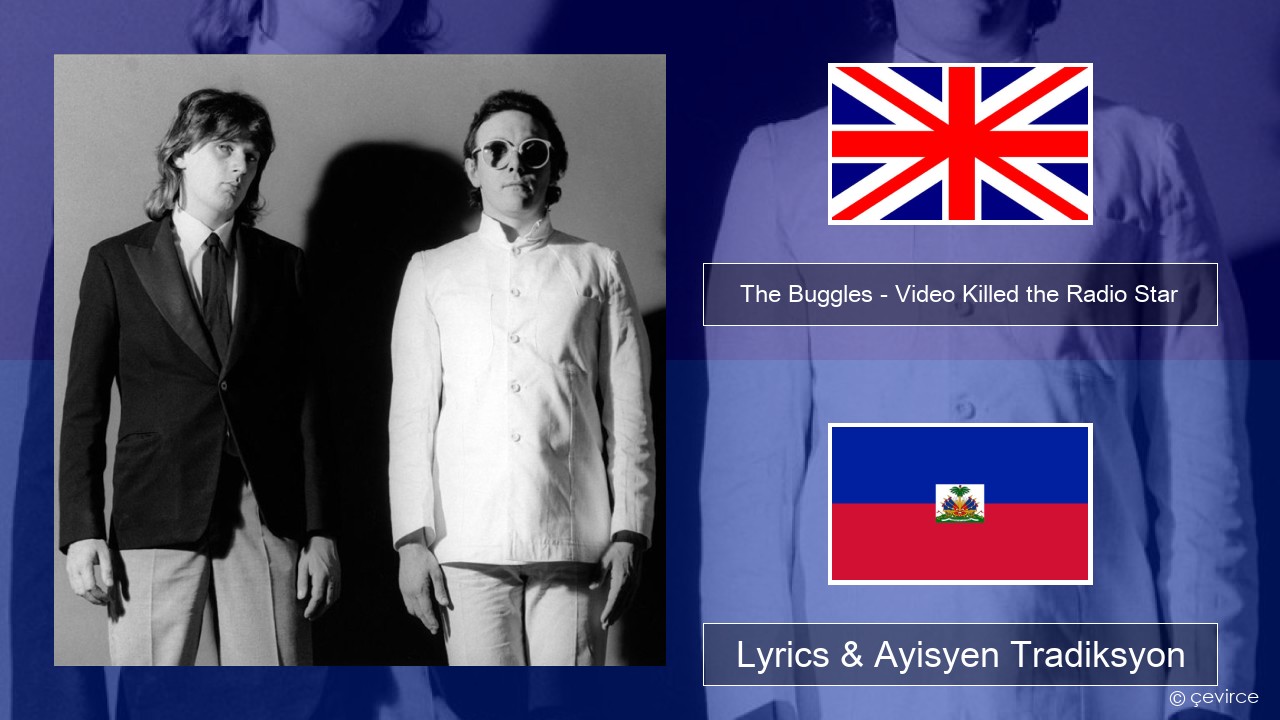 The Buggles – Video Killed the Radio Star Angle Lyrics & Ayisyen Tradiksyon