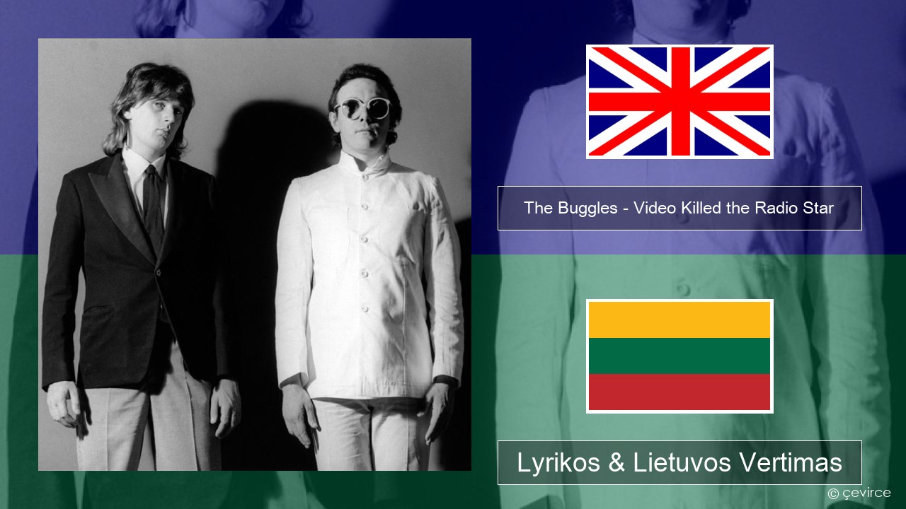 The Buggles – Video Killed the Radio Star Anglų Lyrikos & Lietuvos Vertimas
