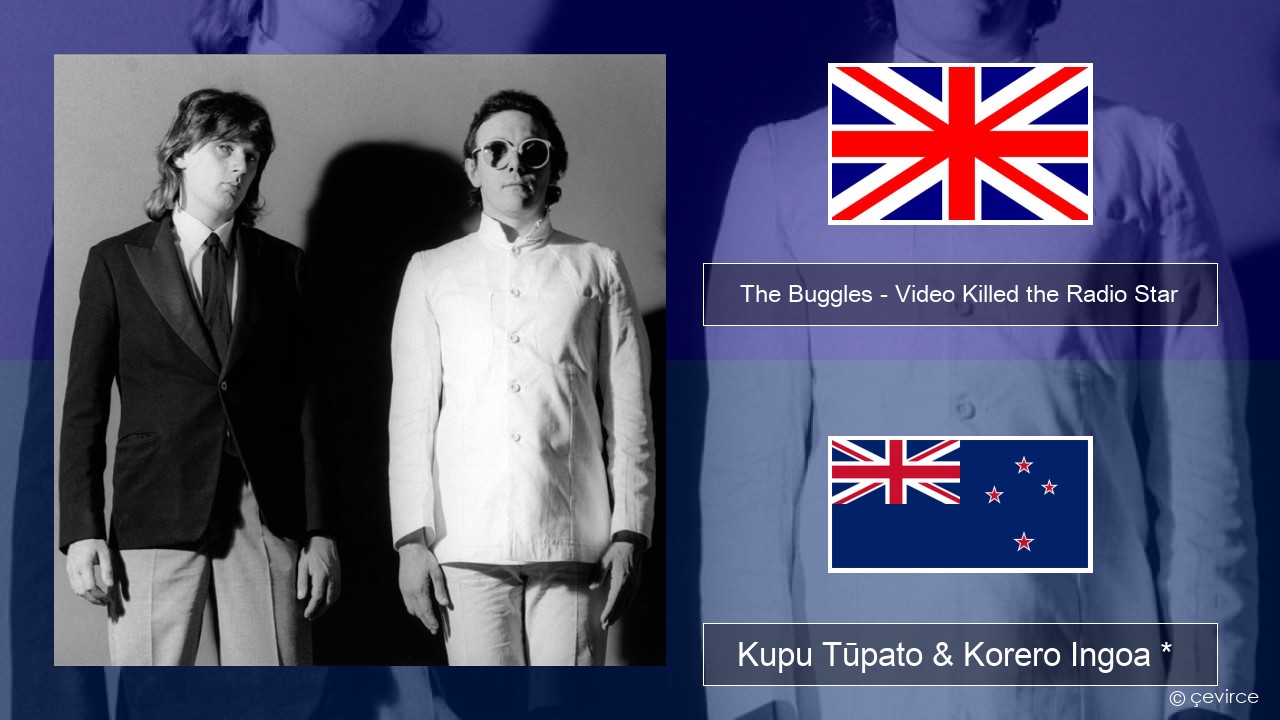 The Buggles – Video Killed the Radio Star Ingoa *  Kupu Tūpato & Korero Ingoa *