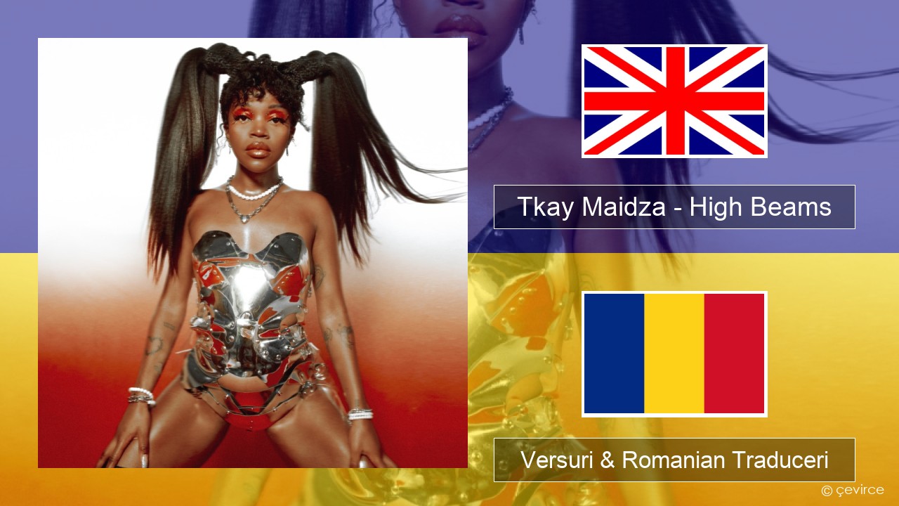 Tkay Maidza – High Beams Română Versuri & Romanian Traduceri