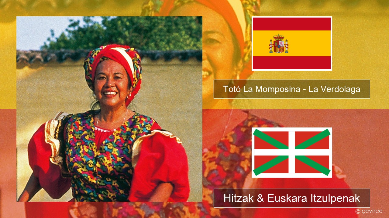 Totó La Momposina – La Verdolaga Espainiako Hitzak & Euskara Itzulpenak