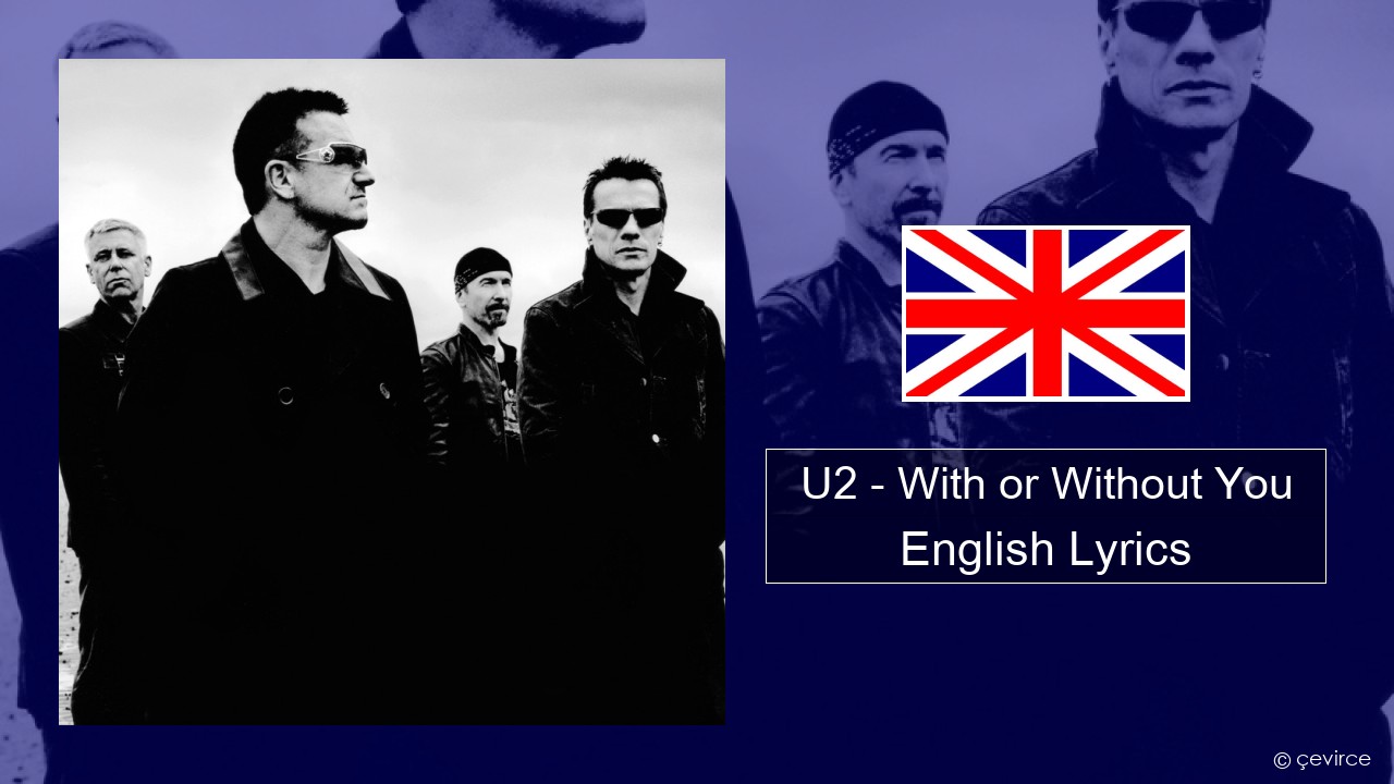 U2 – With or Without You English Lyrics