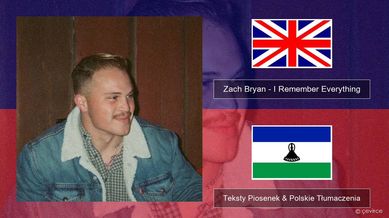 Zach Bryan – I Remember Everything (feat. Kacey Musgraves) Polski Teksty Piosenek & Polskie Tłumaczenia