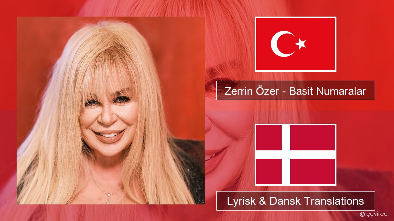 Zerrin Özer – Basit Numaralar Tyrkisk Lyrisk & Dansk Translations