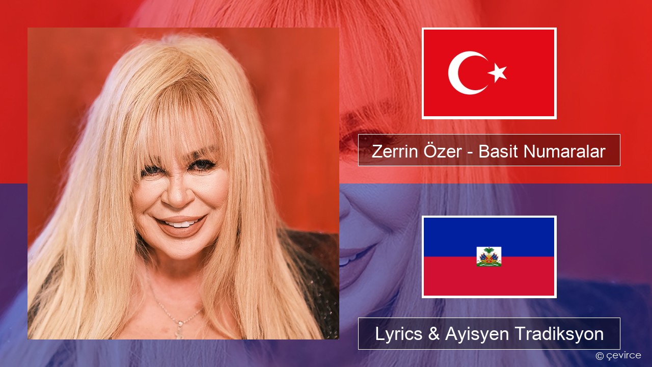 Zerrin Özer – Basit Numaralar Tik Lyrics & Ayisyen Tradiksyon