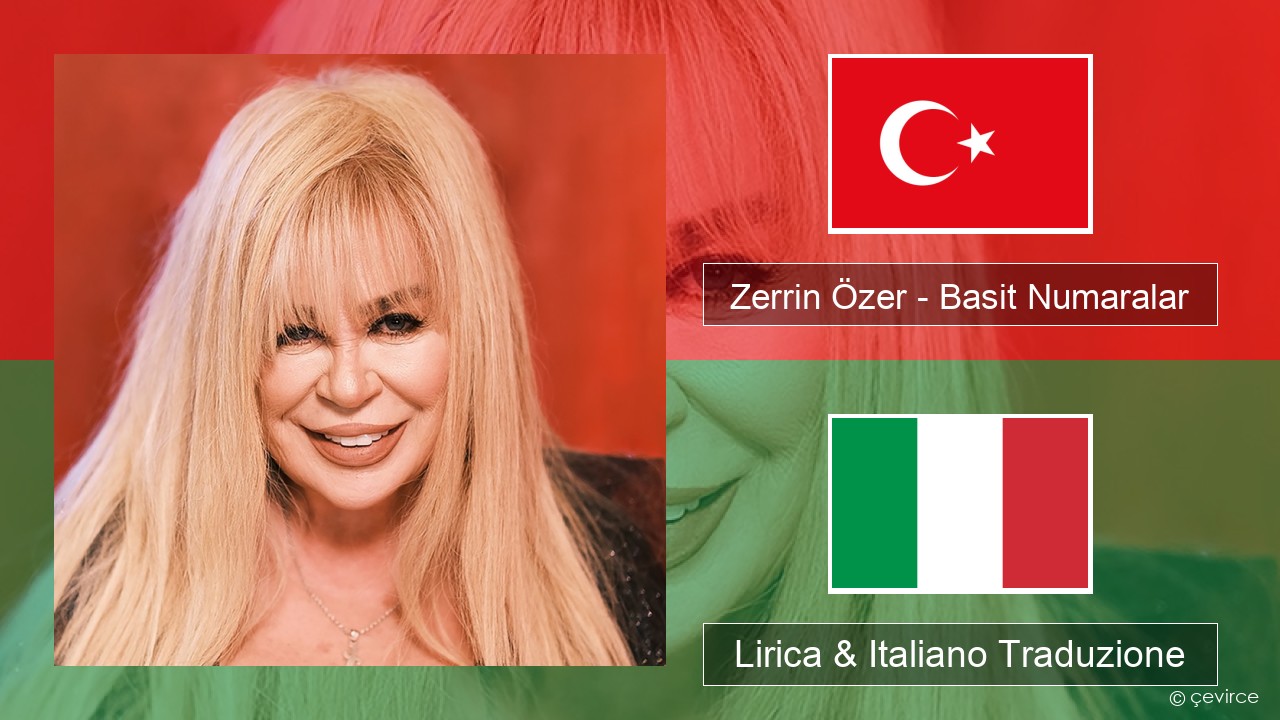 Zerrin Özer – Basit Numaralar Turchia Lirica & Italiano Traduzione