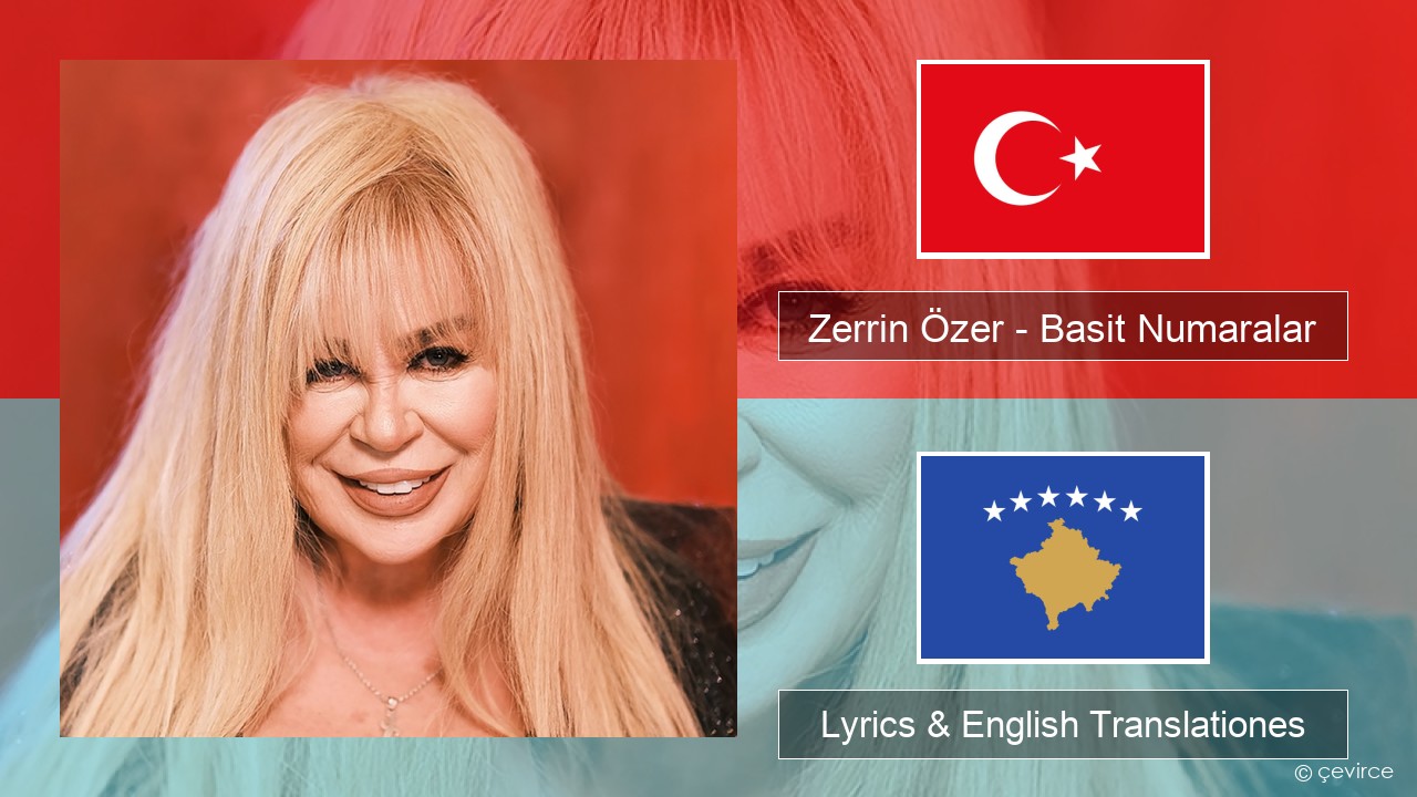 Zerrin Özer – Basit Numaralar Turkish Lyrics & English Translationes