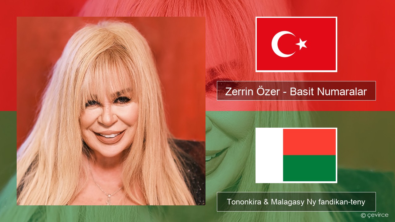 Zerrin Özer – Basit Numaralar Tiorka Tononkira & Malagasy Ny fandikan-teny