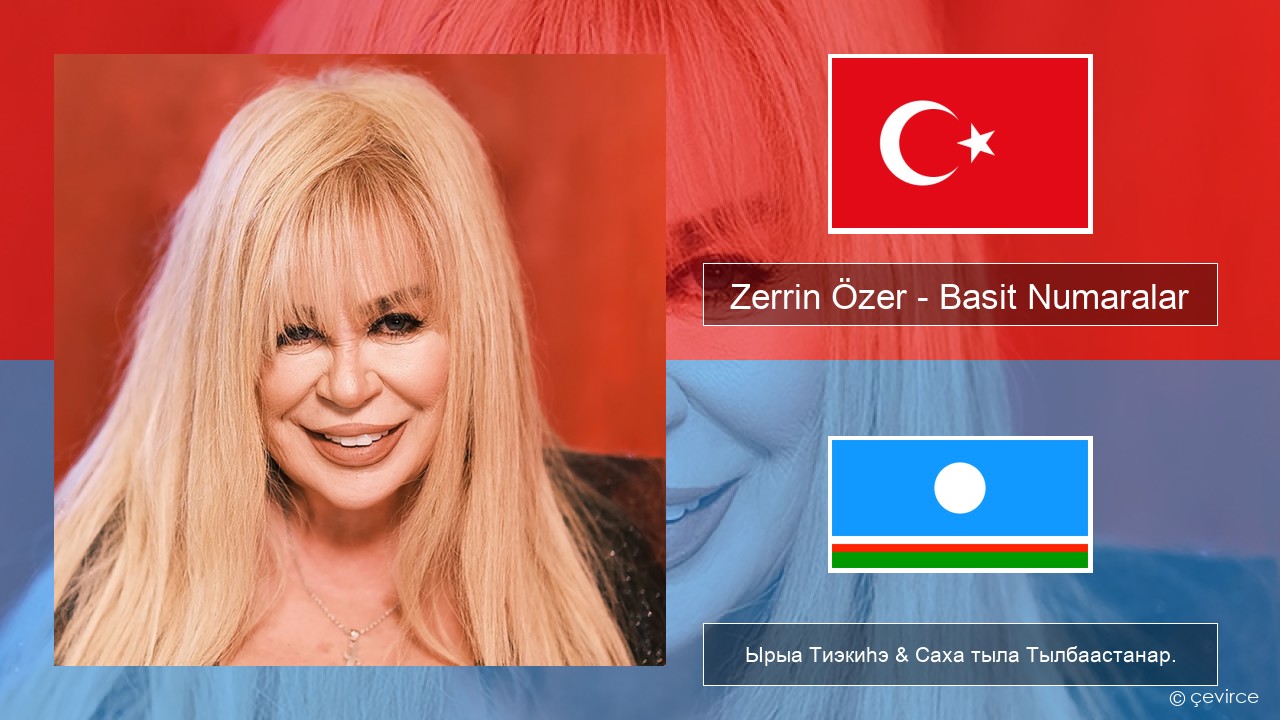 Zerrin Özer – Basit Numaralar Турецкай Ырыа Тиэкиһэ & Саха тыла Тылбаастанар.