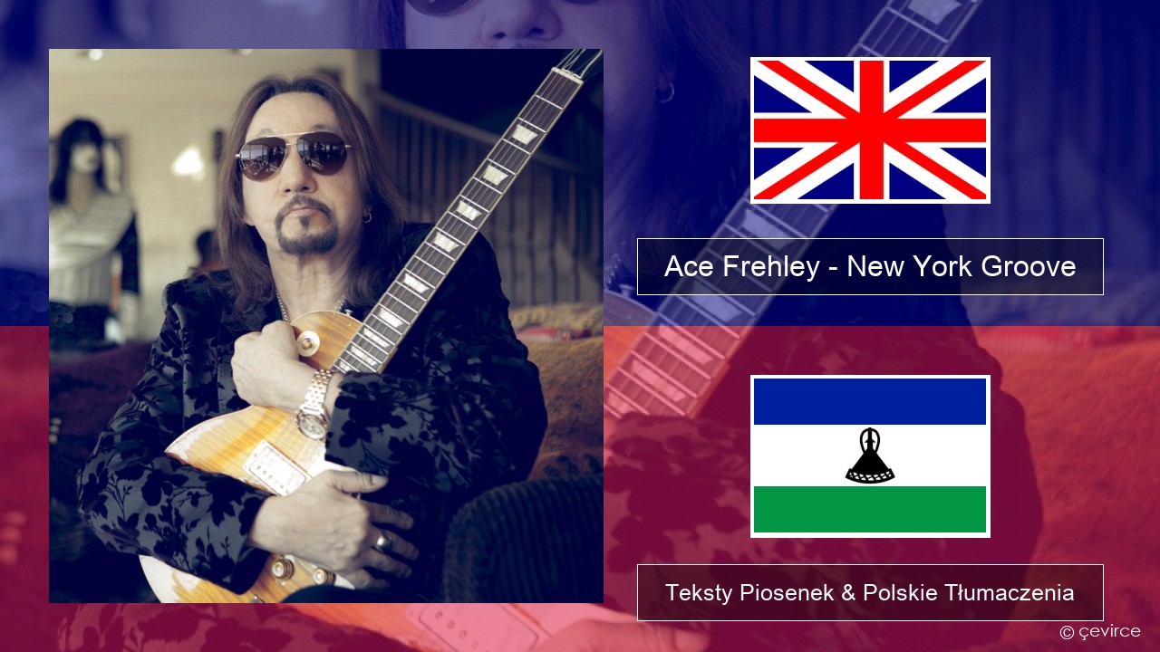 Ace Frehley – New York Groove Polski Teksty Piosenek & Polskie Tłumaczenia