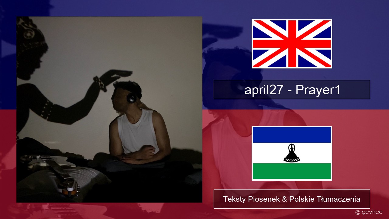 april27 – Prayer1 Polski Teksty Piosenek & Polskie Tłumaczenia