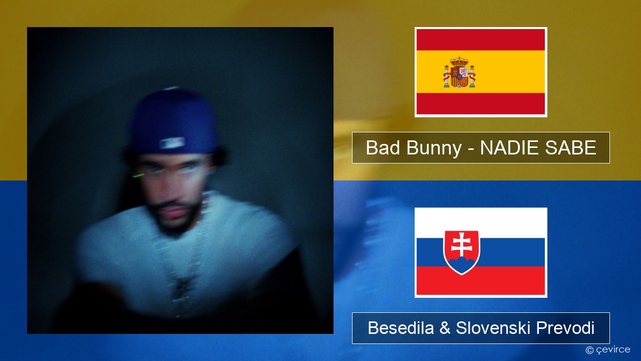 Bad Bunny – NADIE SABE Španščina Besedila & Slovenski Prevodi