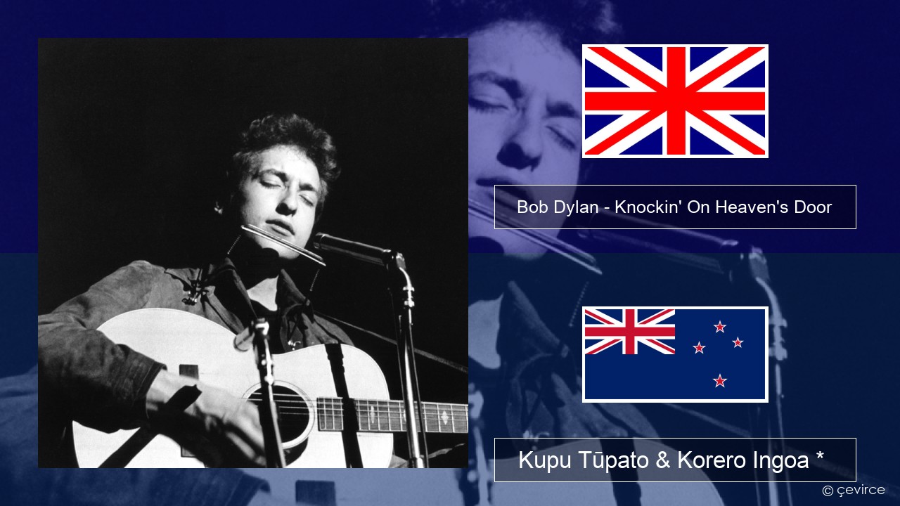 Bob Dylan – Knockin’ On Heaven’s Door Ingoa *  Kupu Tūpato & Korero Ingoa *