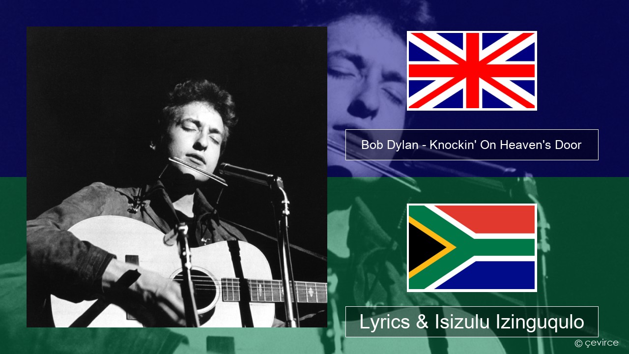 Bob Dylan – Knockin’ On Heaven’s Door Isizulu Lyrics & Isizulu Izinguqulo