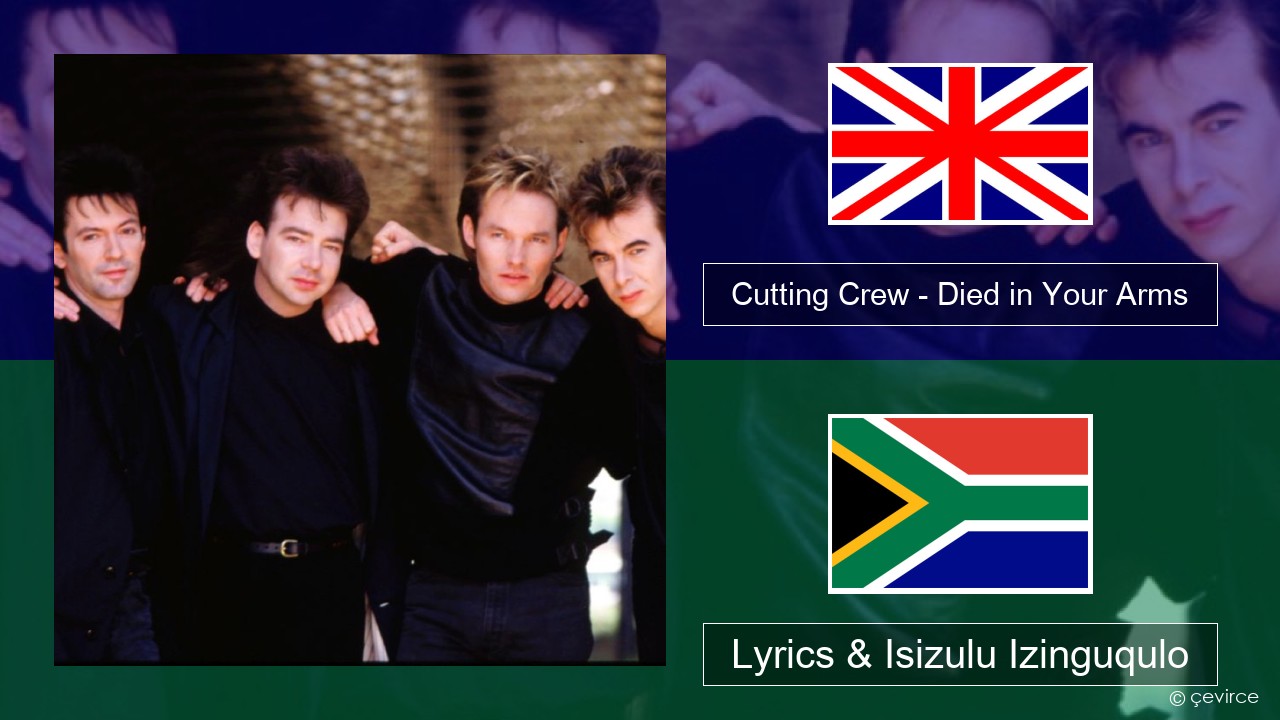 Cutting Crew – (I Just) Died in Your Arms Isizulu Lyrics & Isizulu Izinguqulo