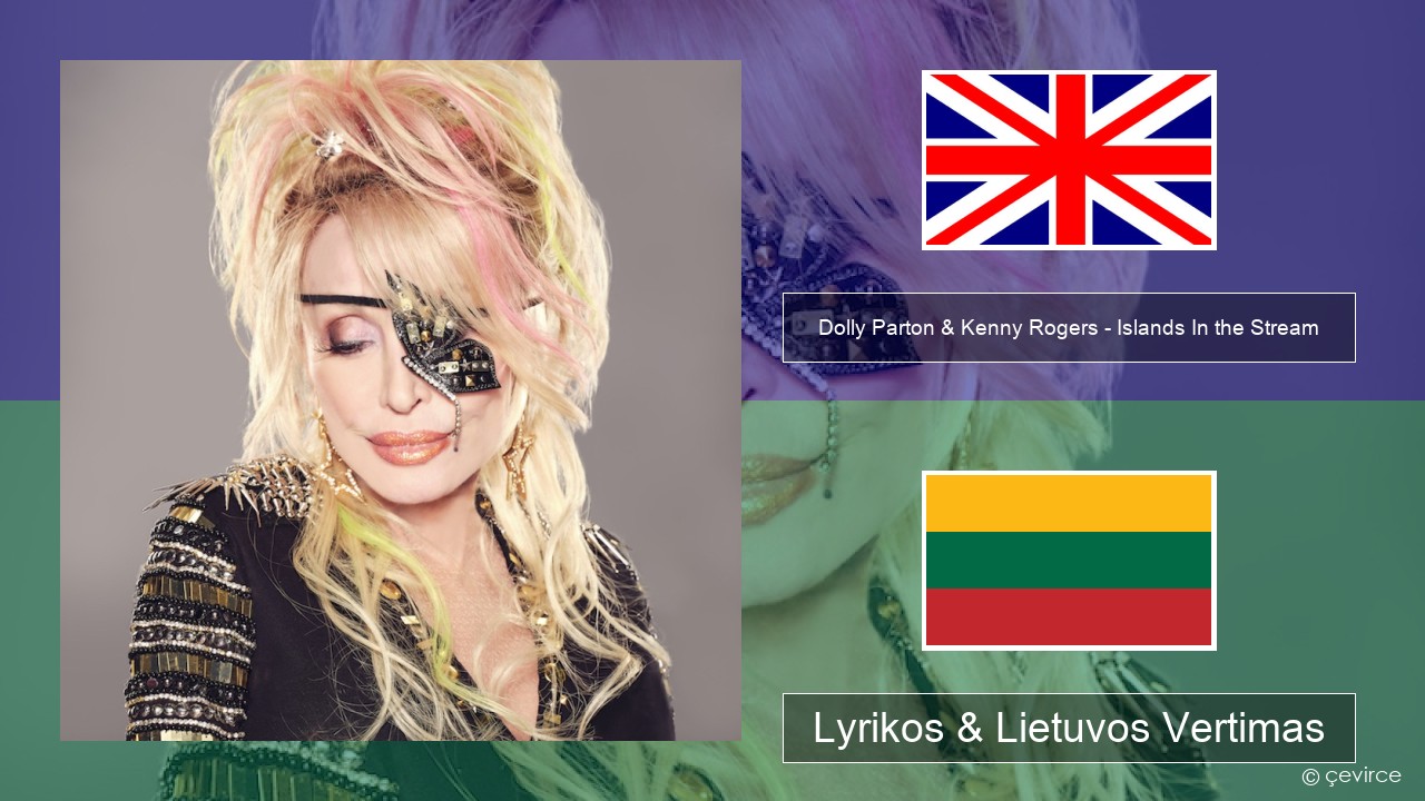 Dolly Parton & Kenny Rogers – Islands In the Stream Anglų Lyrikos & Lietuvos Vertimas