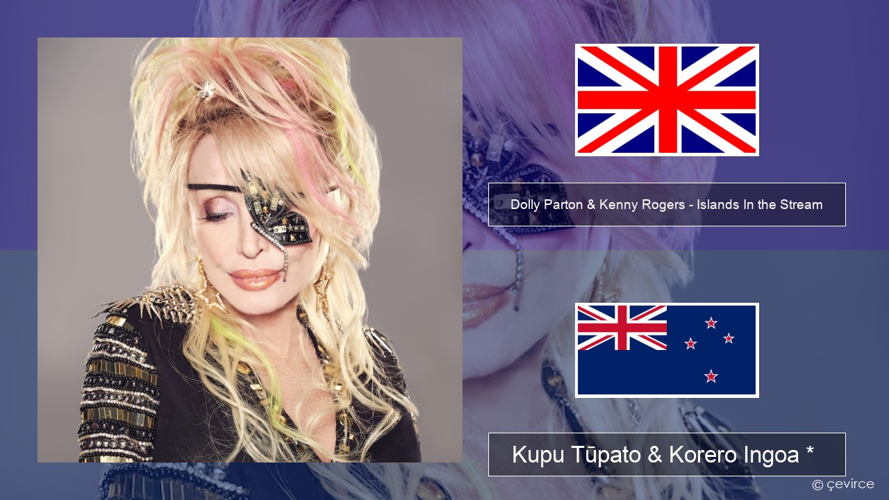 Dolly Parton & Kenny Rogers – Islands In the Stream Ingoa *  Kupu Tūpato & Korero Ingoa *