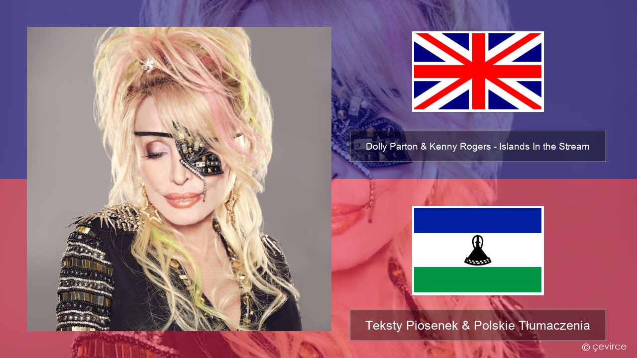 Dolly Parton & Kenny Rogers – Islands In the Stream Polski Teksty Piosenek & Polskie Tłumaczenia