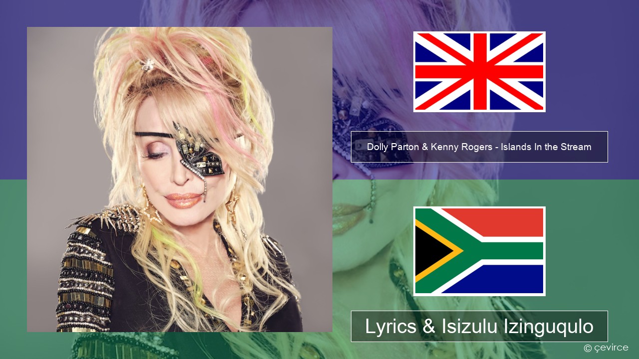 Dolly Parton & Kenny Rogers – Islands In the Stream Isizulu Lyrics & Isizulu Izinguqulo
