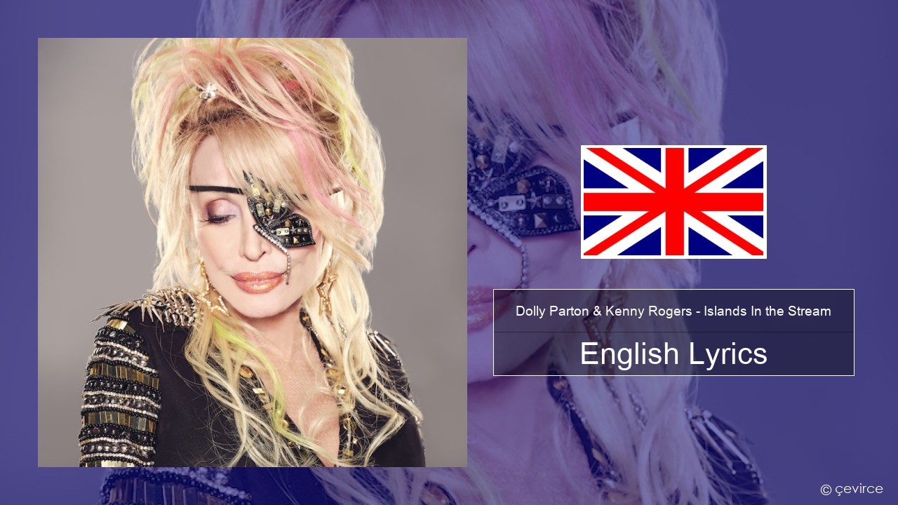Dolly Parton & Kenny Rogers – Islands In the Stream English Lyrics