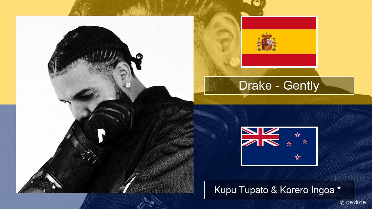 Drake – Gently (feat. Bad Bunny) Ingoa *  Kupu Tūpato & Korero Ingoa *