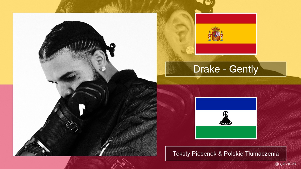 Drake – Gently (feat. Bad Bunny) Spanish Teksty Piosenek & Polskie Tłumaczenia