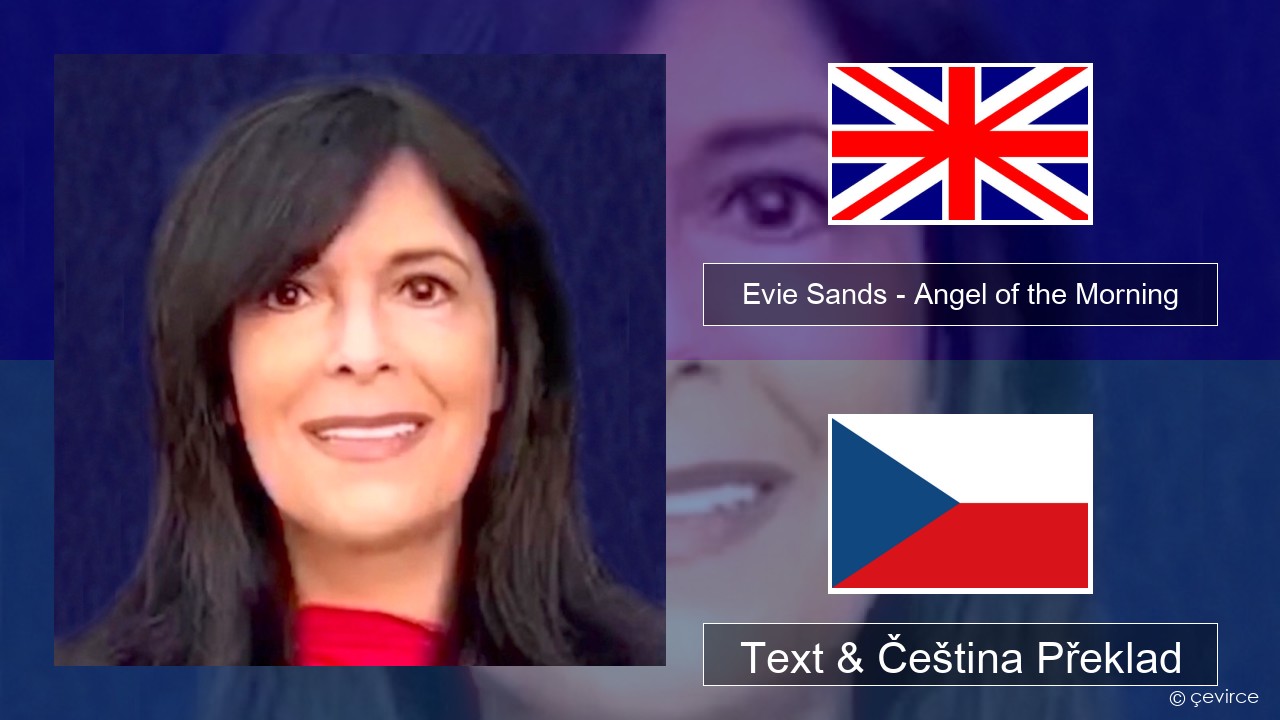 Evie Sands – Angel of the Morning Anglický Text & Čeština Překlad