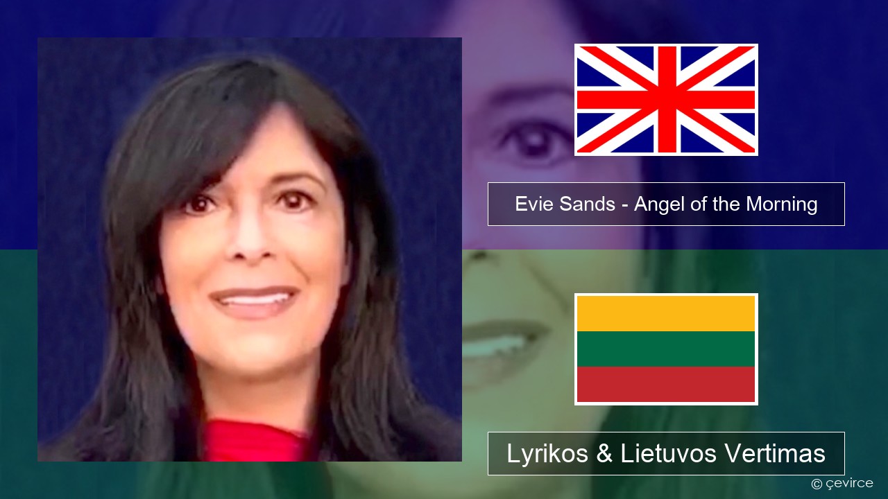 Evie Sands – Angel of the Morning Anglų Lyrikos & Lietuvos Vertimas