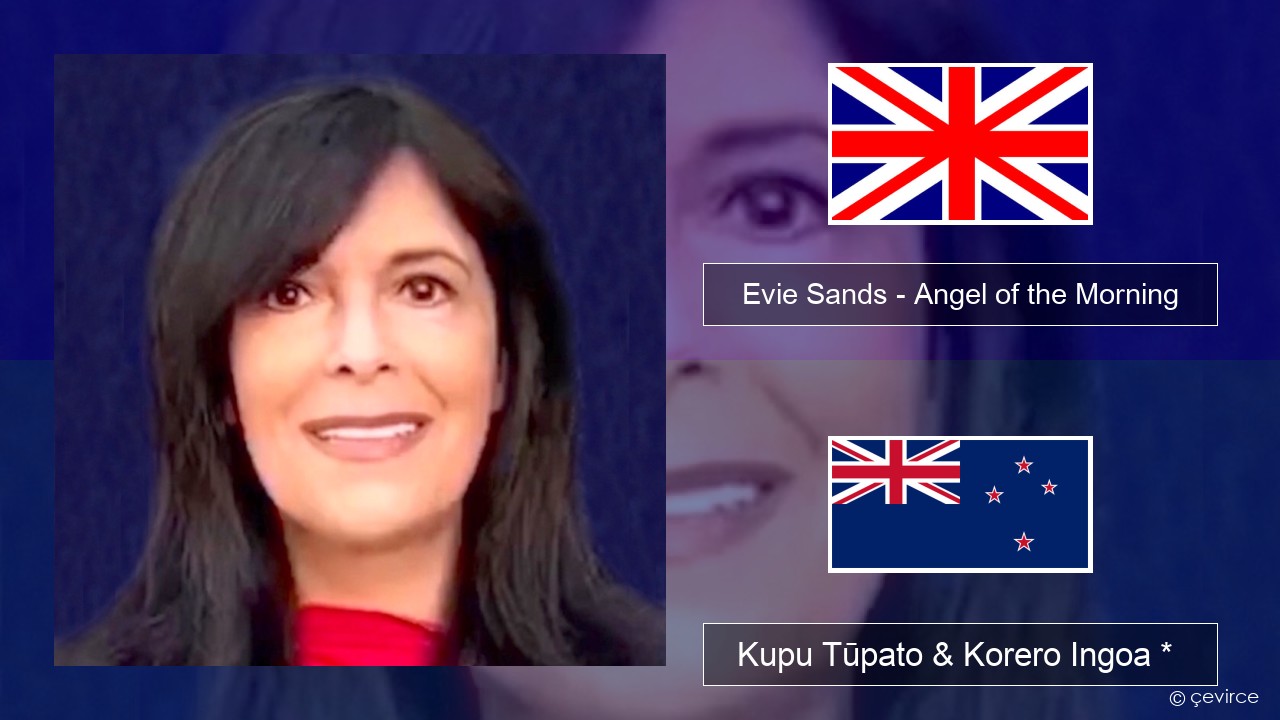 Evie Sands – Angel of the Morning Ingoa *  Kupu Tūpato & Korero Ingoa *