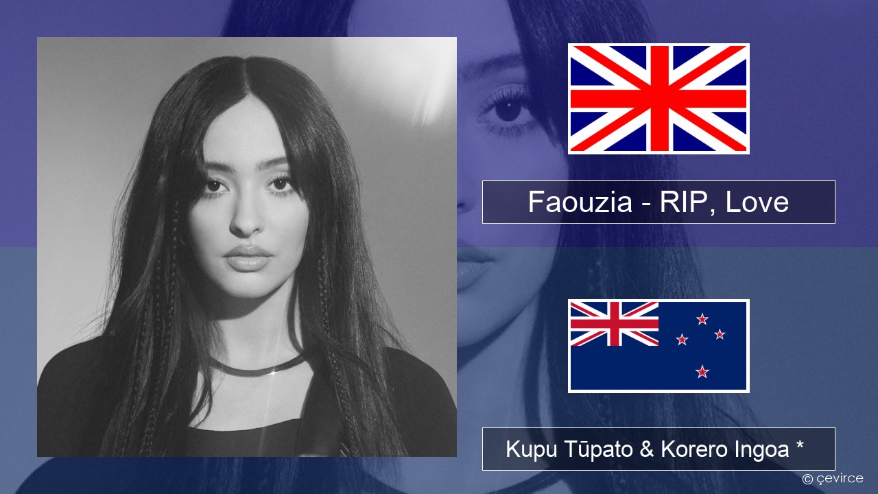 Faouzia – RIP, Love Ingoa *  Kupu Tūpato & Korero Ingoa *