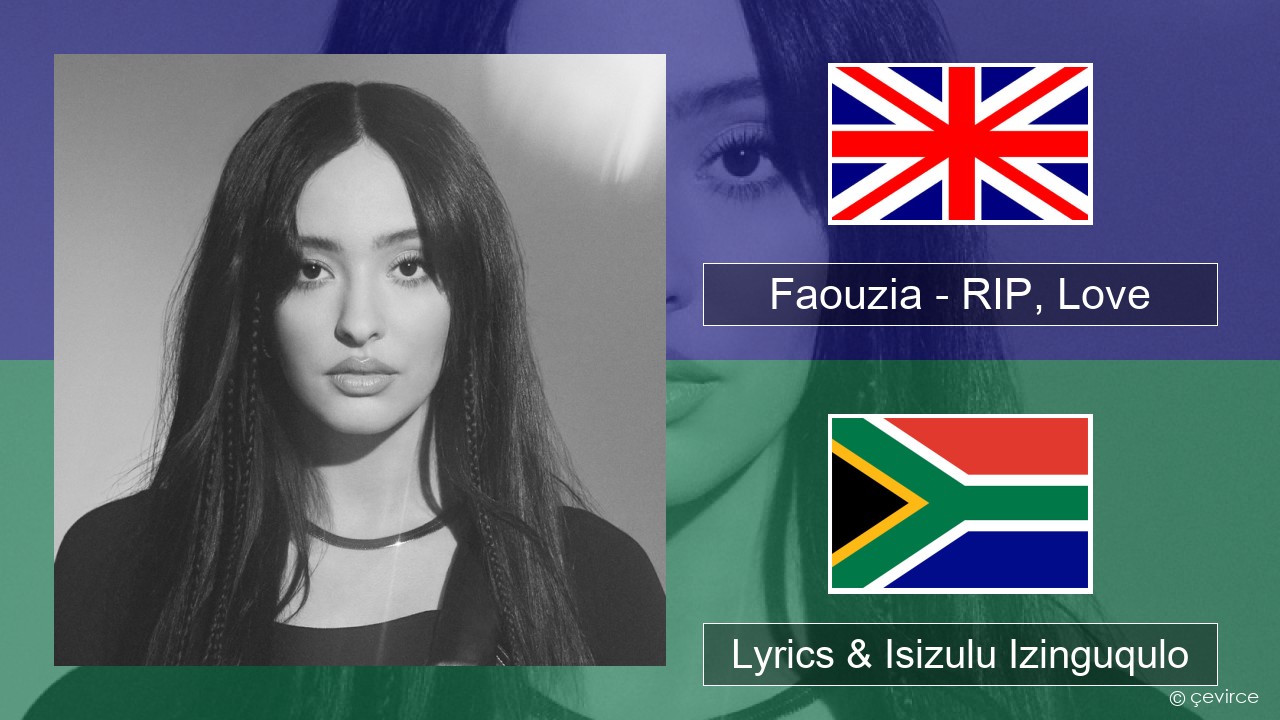Faouzia – RIP, Love Isizulu Lyrics & Isizulu Izinguqulo