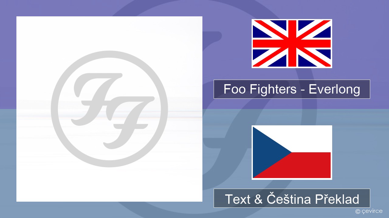 Foo Fighters – Everlong Anglický Text & Čeština Překlad