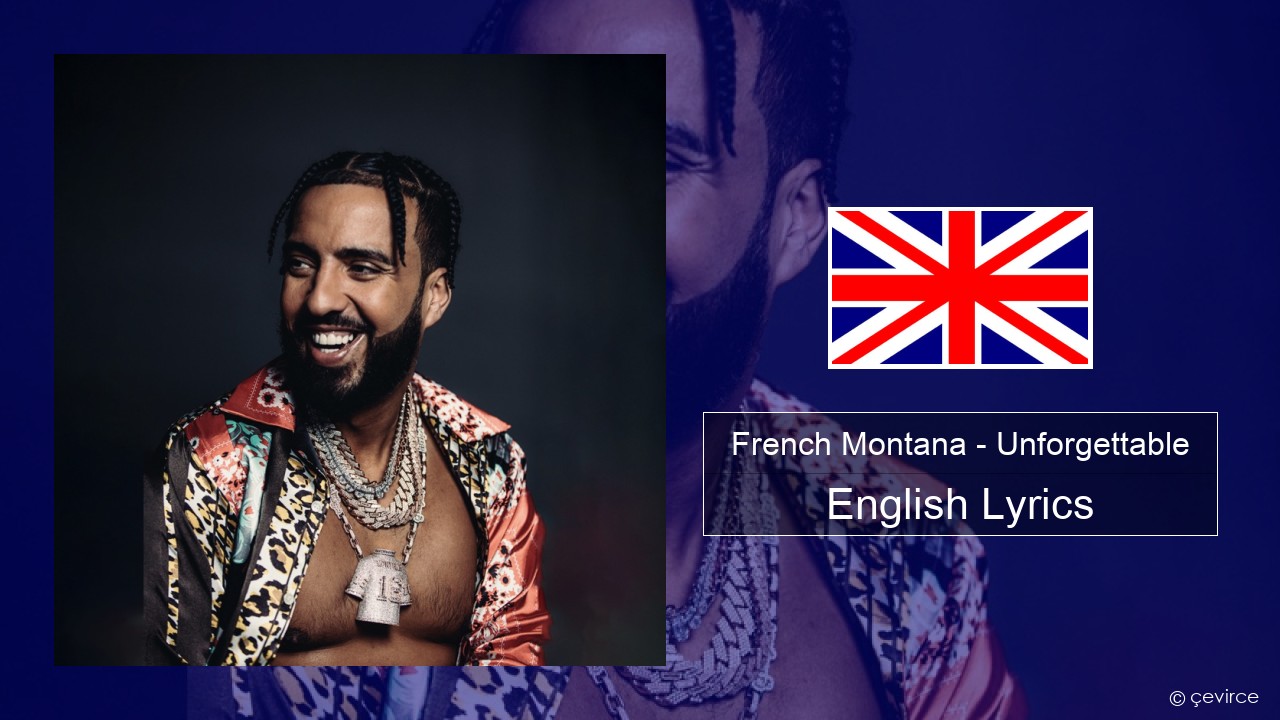 French Montana – Unforgettable (feat. Swae Lee) English Lyrics