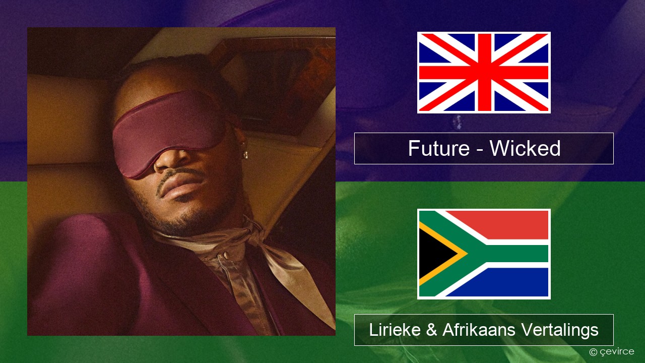 Future – Wicked Engels Lirieke & Afrikaans Vertalings