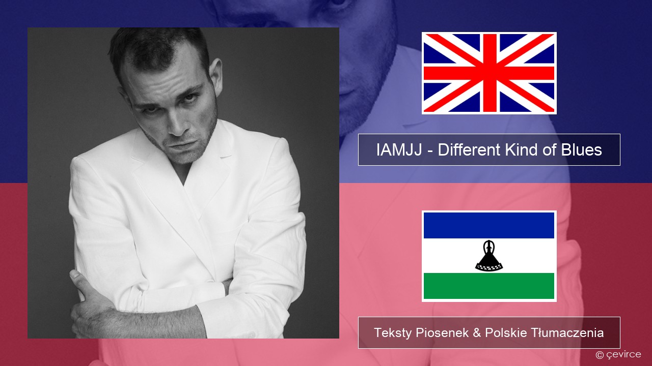 IAMJJ – Different Kind of Blues Polski Teksty Piosenek & Polskie Tłumaczenia