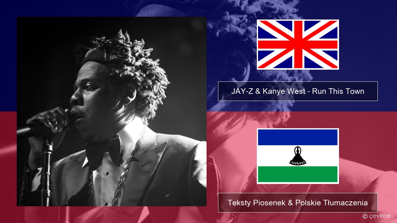 JAY-Z & Kanye West – Run This Town (feat. Rihanna & Kanye West) Polski Teksty Piosenek & Polskie Tłumaczenia