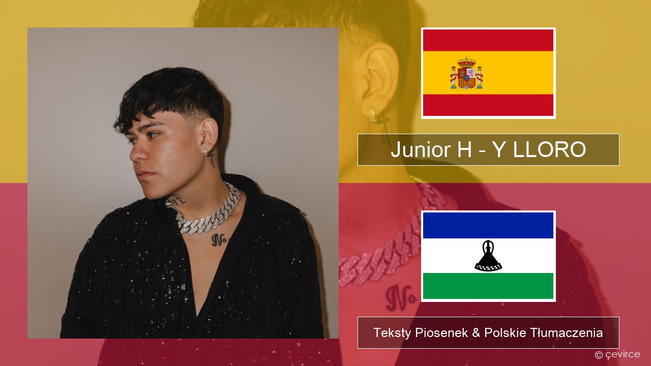 Junior H – Y LLORO Spanish Teksty Piosenek & Polskie Tłumaczenia
