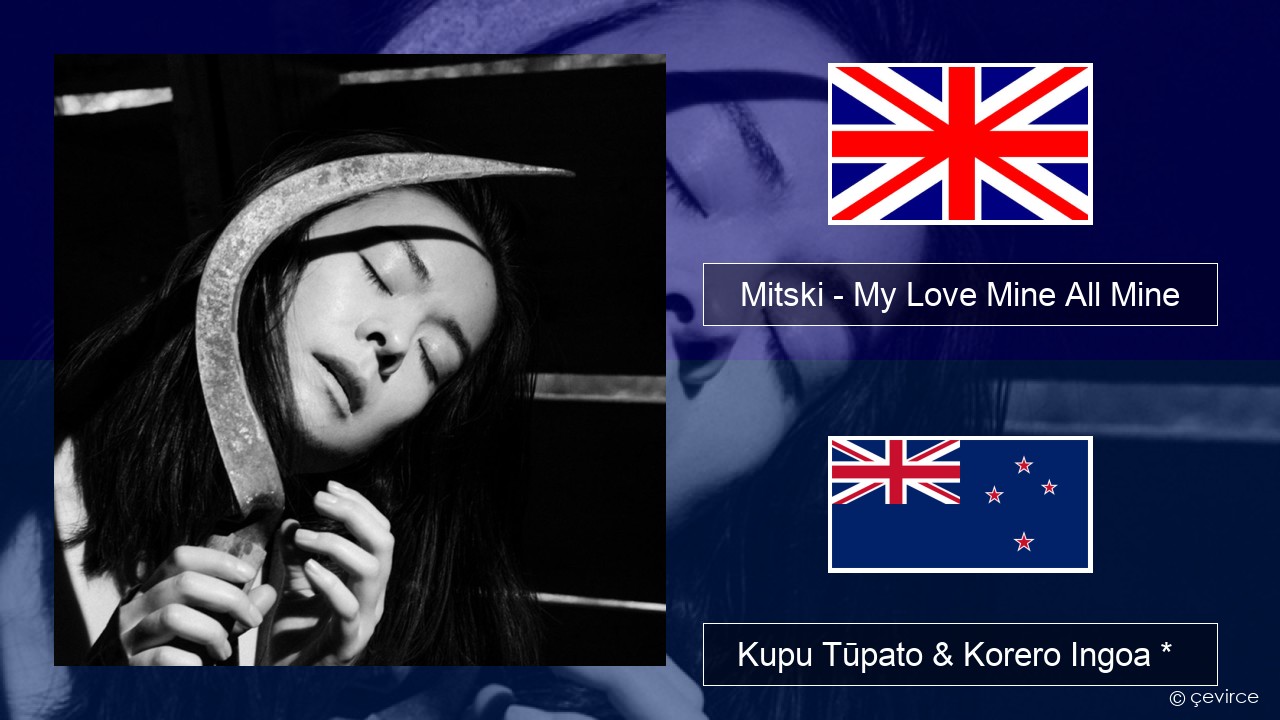 Mitski – My Love Mine All Mine Ingoa *  Kupu Tūpato & Korero Ingoa *