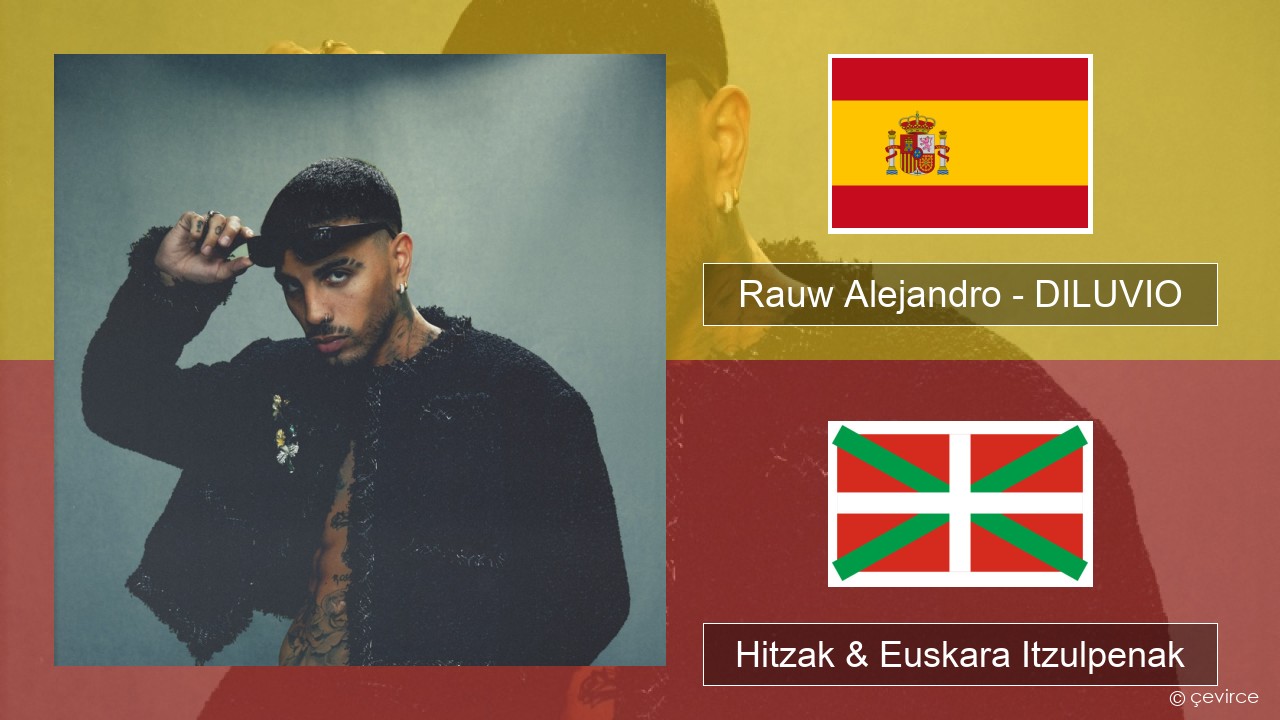 Rauw Alejandro – DILUVIO Espainiako Hitzak & Euskara Itzulpenak
