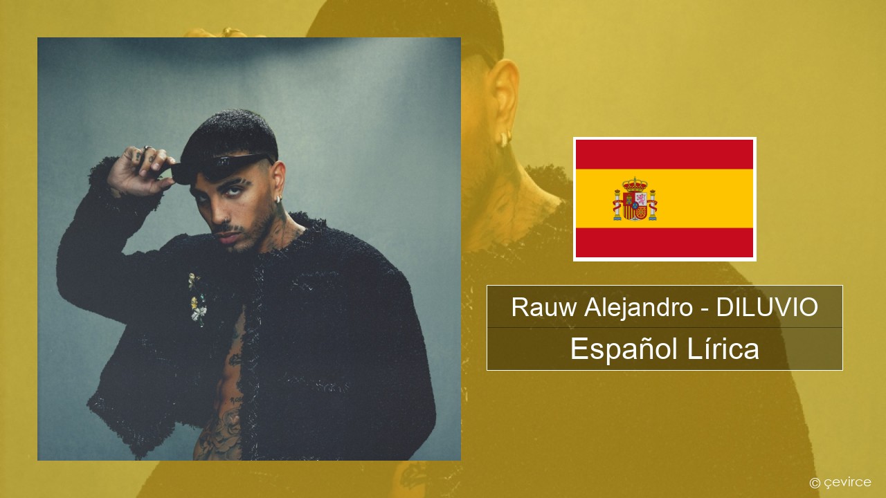 Rauw Alejandro – DILUVIO Español Lírica