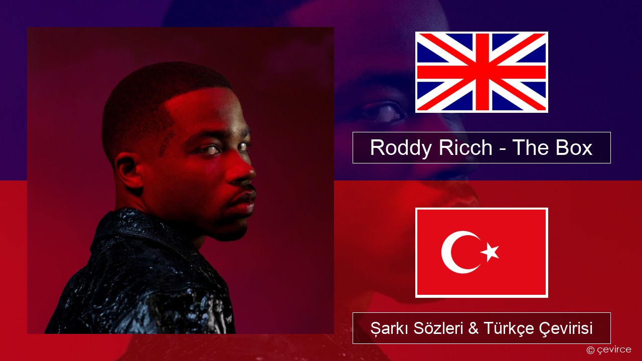 Roddy Ricch – The Box İngilizce Şarkı Sözleri & Türkçe Çevirisi