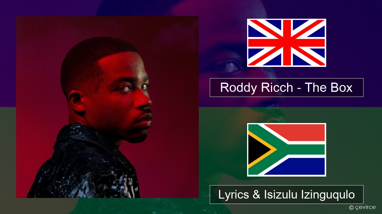 Roddy Ricch – The Box Isizulu Lyrics & Isizulu Izinguqulo