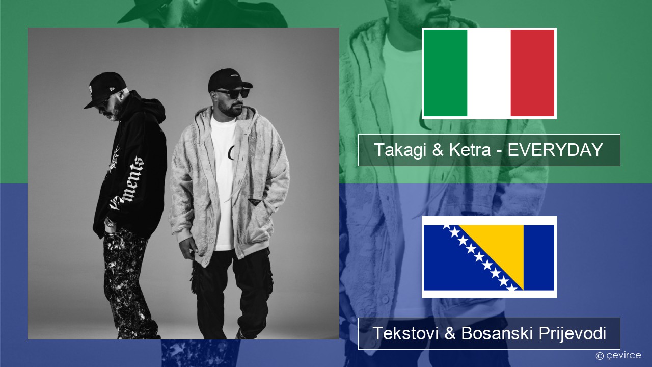 Takagi & Ketra – EVERYDAY (feat. Shiva, ANNA & Geolier) Italijanski Tekstovi & Bosanski Prijevodi