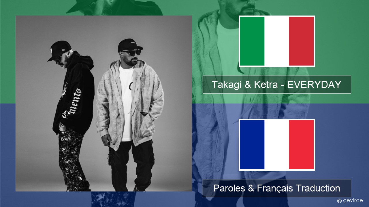 Takagi & Ketra – EVERYDAY (feat. Shiva, ANNA & Geolier) Italien Paroles & Français Traduction