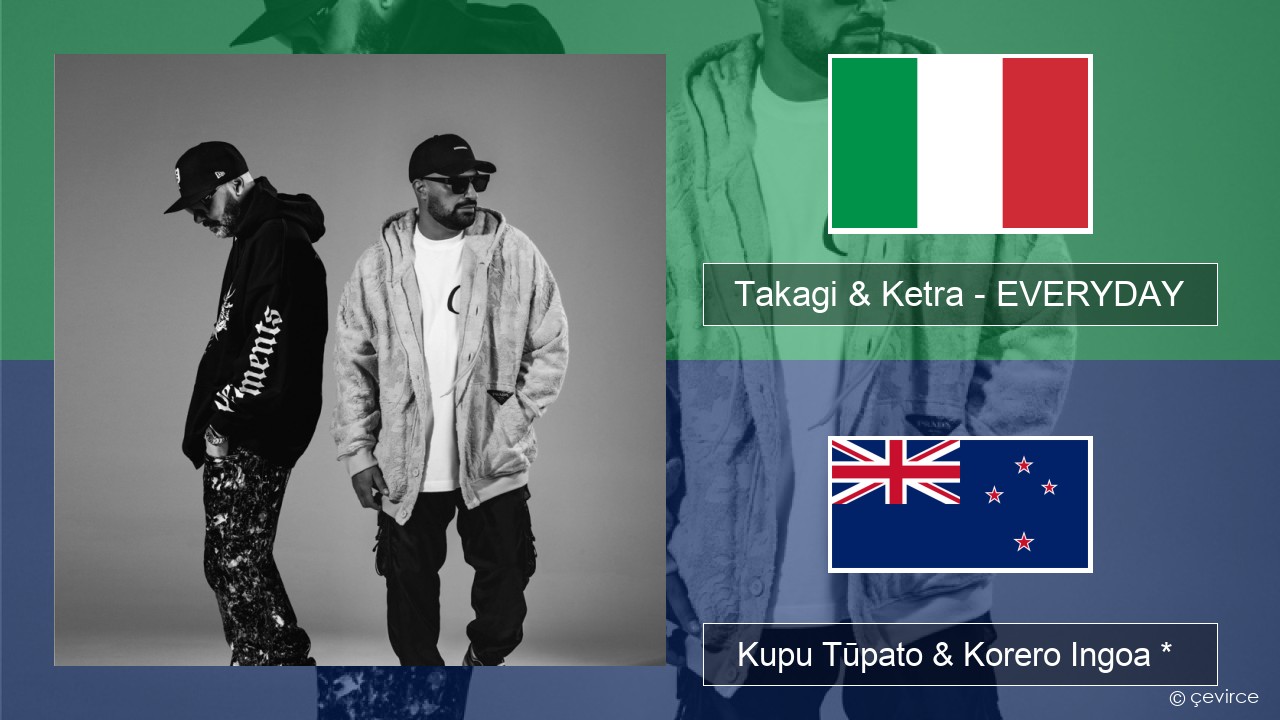 Takagi & Ketra – EVERYDAY (feat. Shiva, ANNA & Geolier) Ingoa *  Kupu Tūpato & Korero Ingoa *