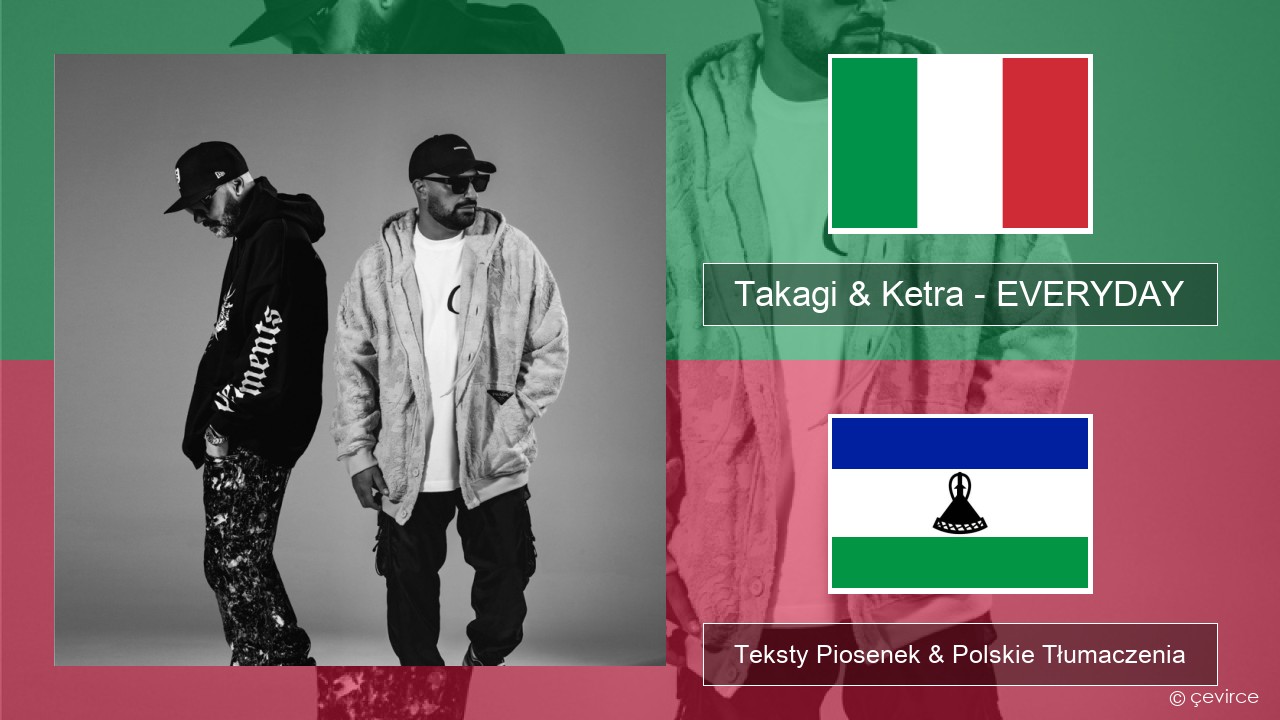 Takagi & Ketra – EVERYDAY (feat. Shiva, ANNA & Geolier) Włoski Teksty Piosenek & Polskie Tłumaczenia
