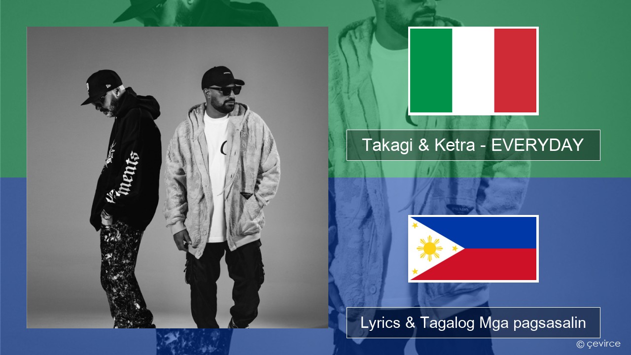 Takagi & Ketra – EVERYDAY (feat. Shiva, ANNA & Geolier) Italyano Lyrics & Tagalog Mga pagsasalin