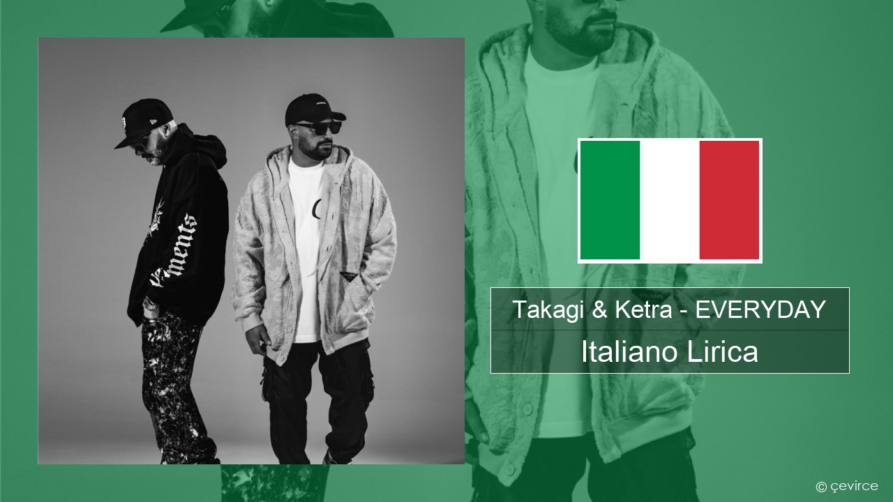 Takagi & Ketra – EVERYDAY (feat. Shiva, ANNA & Geolier) Italiano Lirica