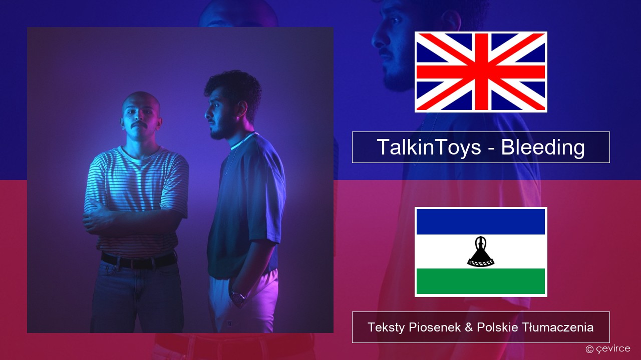 TalkinToys – Bleeding Polski Teksty Piosenek & Polskie Tłumaczenia